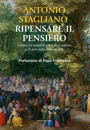 Ripensare il pensiero. Lettura sul rapporto tra fede e ragione a 25 anni dalla &laquo;fides ratio&raquo;