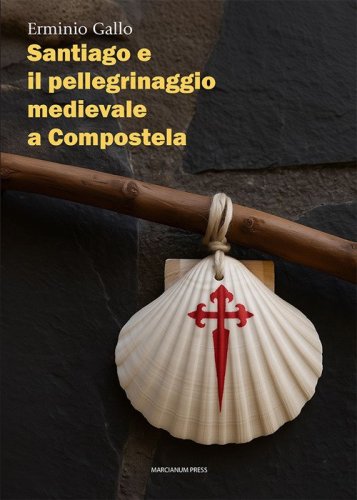Santiago e il pellegrinaggio medievale a Compostela
