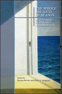 The whole breadth of reason. Rethinking economics and politics
