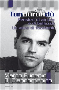 Tundurund&ugrave;. Pensieri di amore e di bellezza. Un anno di Facebook - PENSIERI DI AMORE E DI BELLEZZA. UN ANNO DI FACEBOOK