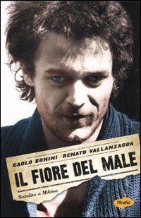 Il fiore del male. Bandito a Milano