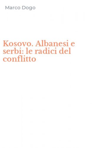 Kosovo. Albanesi e serbi: le radici del conflitto