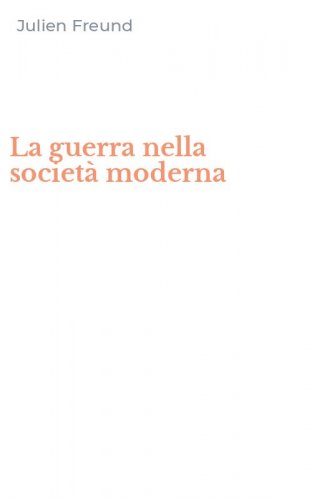 La guerra nella societ&agrave; moderna
