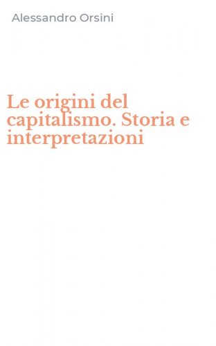 Le origini del capitalismo. Storia e interpretazioni