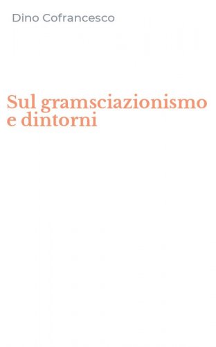 Sul gramsciazionismo e dintorni