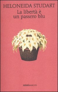 La libert&agrave; &egrave; un passero blu