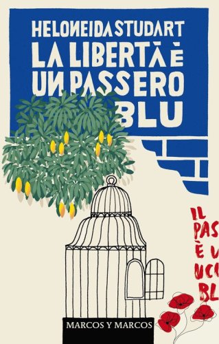 La libert&agrave; &egrave; un passero blu