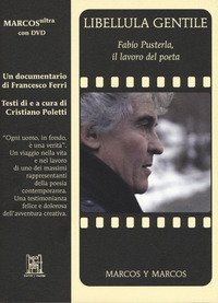 Libellula gentile. Fabio Pusterla, il lavoro del poeta
