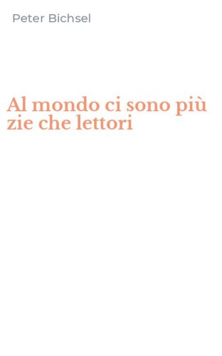 Al mondo ci sono pi&ugrave; zie che lettori