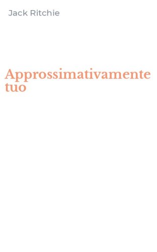 Approssimativamente tuo