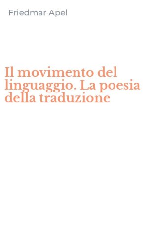 Il movimento del linguaggio. La poesia della traduzione