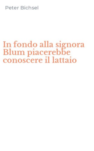 In fondo alla signora Blum piacerebbe conoscere il lattaio