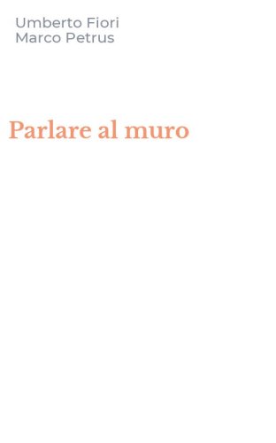 Parlare al muro
