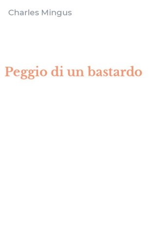 Peggio di un bastardo