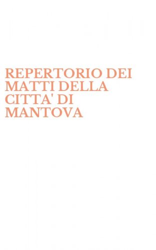 REPERTORIO DEI MATTI DELLA CITTA' DI MANTOVA