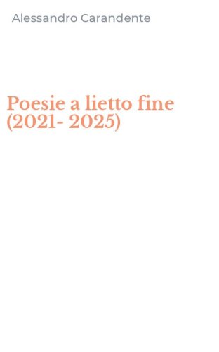 Poesie a lietto fine (2021-2025)