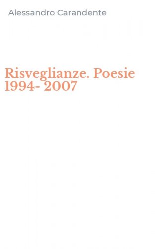 Risveglianze. Poesie 1994-2007