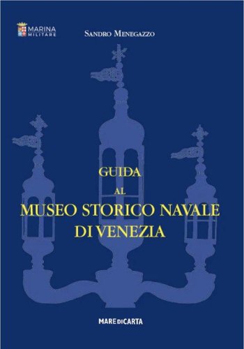 Guida al museo storico navale di Venezia