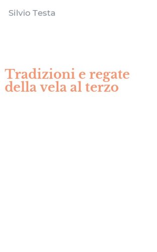 Tradizioni e regate della vela al terzo