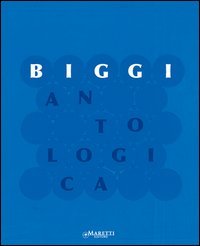 Biggi. Antologica. Ediz. italiana e inglese
