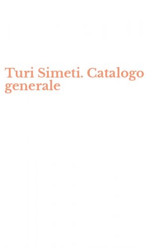 Turi Simeti. Catalogo generale