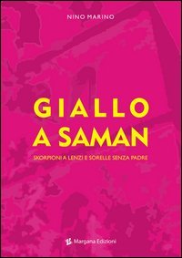 Giallo a Saman. Skorpioni a Lenzi e sorelle senza padre
