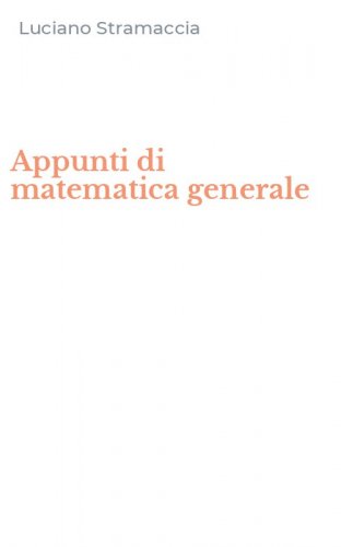 Appunti di matematica generale