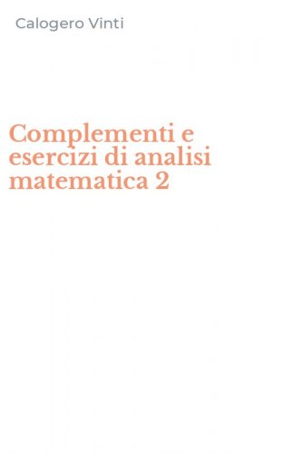 Complementi e esercizi di analisi matematica 2