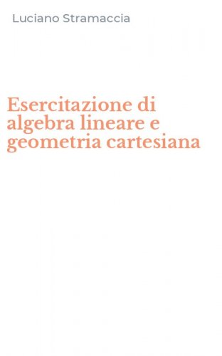 Esercitazione di algebra lineare e geometria cartesiana