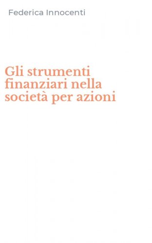 Gli strumenti finanziari nella societ&agrave; per azioni
