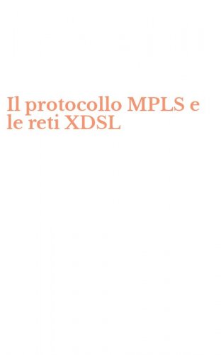 Il protocollo MPLS e le reti XDSL