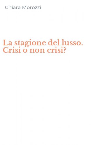 La stagione del lusso. Crisi o non crisi?