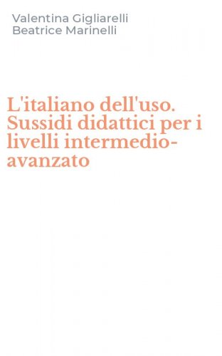 L'italiano dell'uso. Sussidi didattici per i livelli intermedio-avanzato