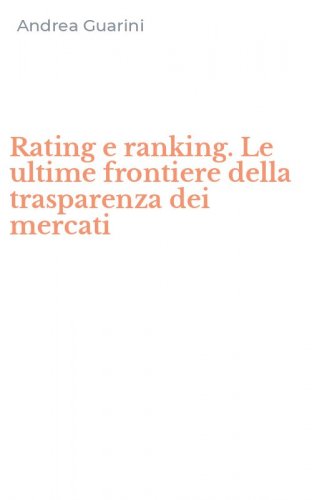 Rating e ranking. Le ultime frontiere della trasparenza dei mercati