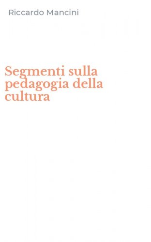 Segmenti sulla pedagogia della cultura