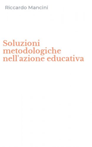 Soluzioni metodologiche nell'azione educativa