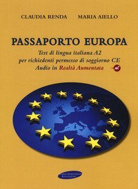 Passaporto Europa. Test di lingua italiana A2 per richiedenti permesso di soggiorno CE