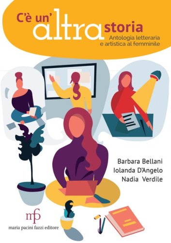 C'&egrave; un'altra storia. Antologia letteraria e artistica al femminile