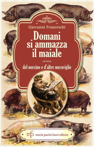 Domani si ammazza il maiale ovvero del Norcino e d'altre meraviglie