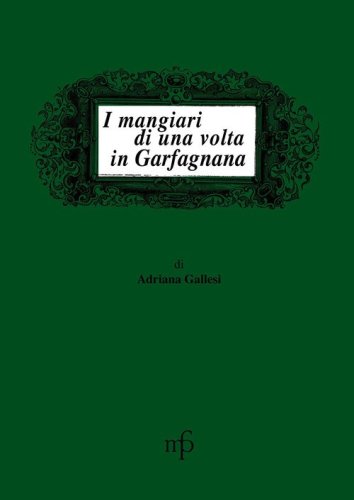 I mangiari di una volta in Garfagnana