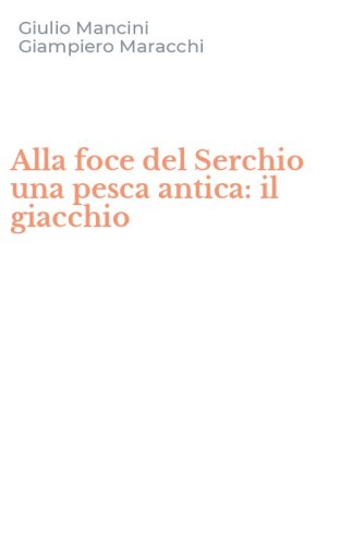 Alla foce del Serchio una pesca antica: il giacchio