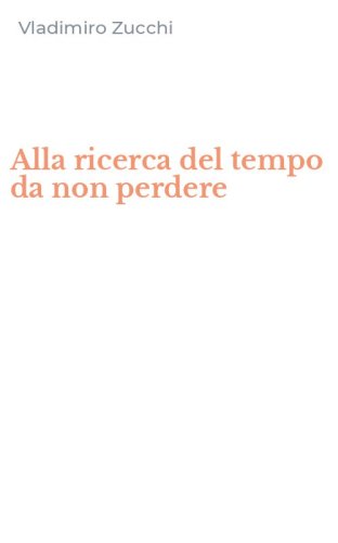 Alla ricerca del tempo da non perdere