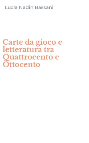 Carte da gioco e letteratura tra Quattrocento e Ottocento