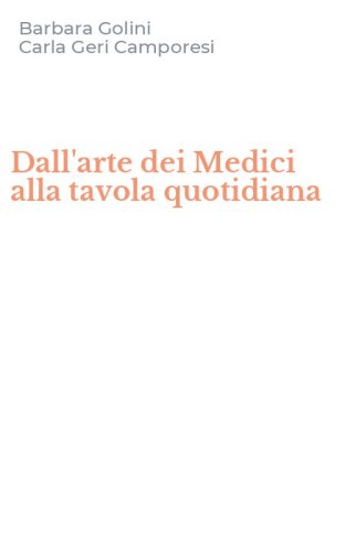 Dall'arte dei Medici alla tavola quotidiana