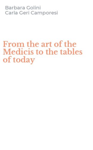 From the art of the Medicis to the tables of today