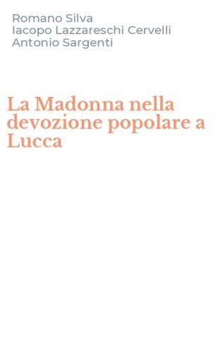 La Madonna nella devozione popolare a Lucca