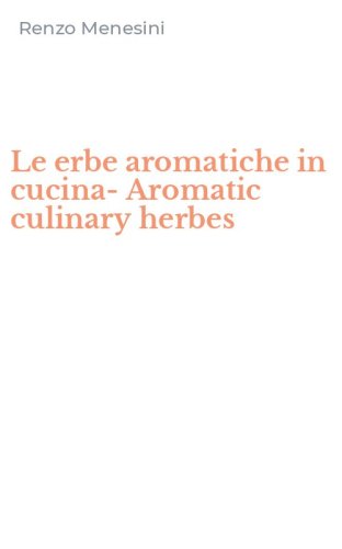 Le erbe aromatiche in cucina-Aromatic culinary herbes