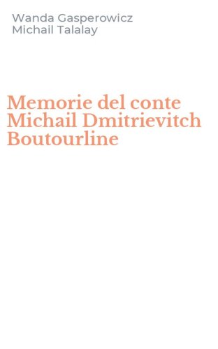 Memorie del conte Michail Dmitrievitch Boutourline