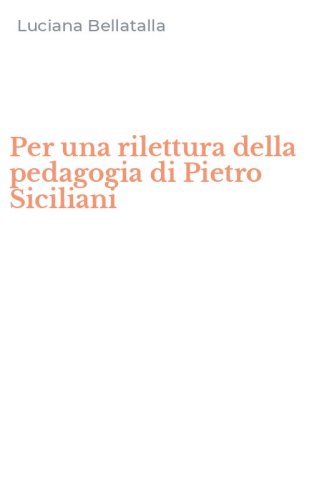 Per una rilettura della pedagogia di Pietro Siciliani