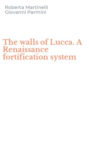 The walls of Lucca. A Renaissance fortification system